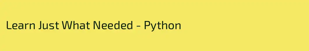 Learn Just What Needed - Python